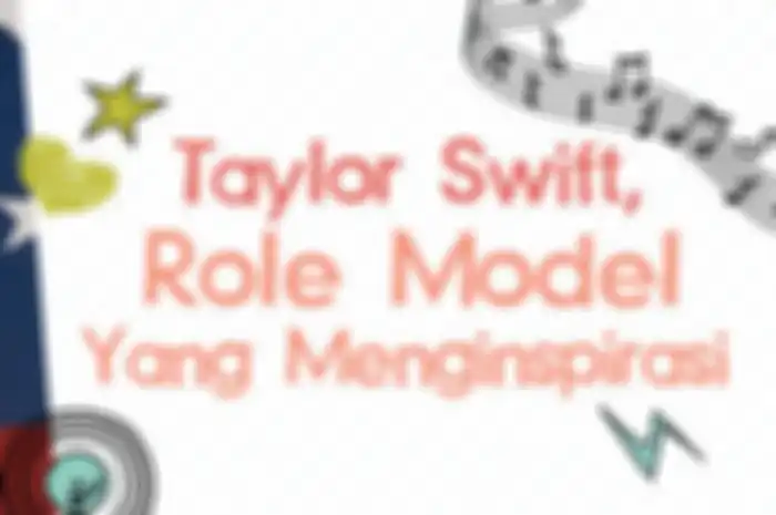 Taylor Swift: Role Model Yang Menginspirasi