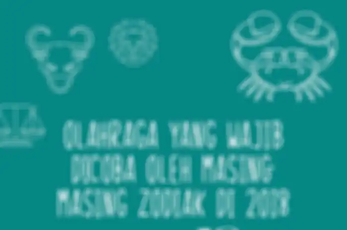 Olahraga yang Wajib Dicoba Oleh Masing-masing Zodiak di Tahun 2018