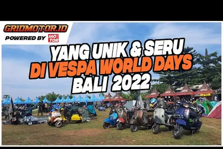 Video Keseruan Dan Unik Dari Vespa World Days 2022 Di Bali
