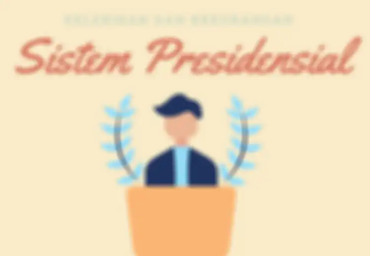 Alasan Mengapa dalam Sistem Presidensial Jalannya Pemerintahan Cenderung Lebih Stabil