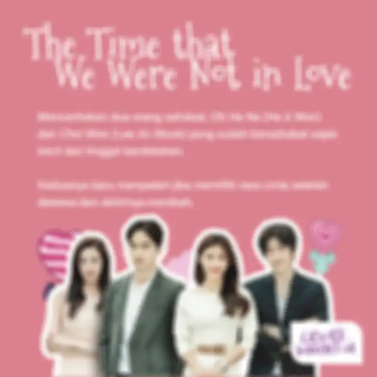 The Time that We Were Not in Love