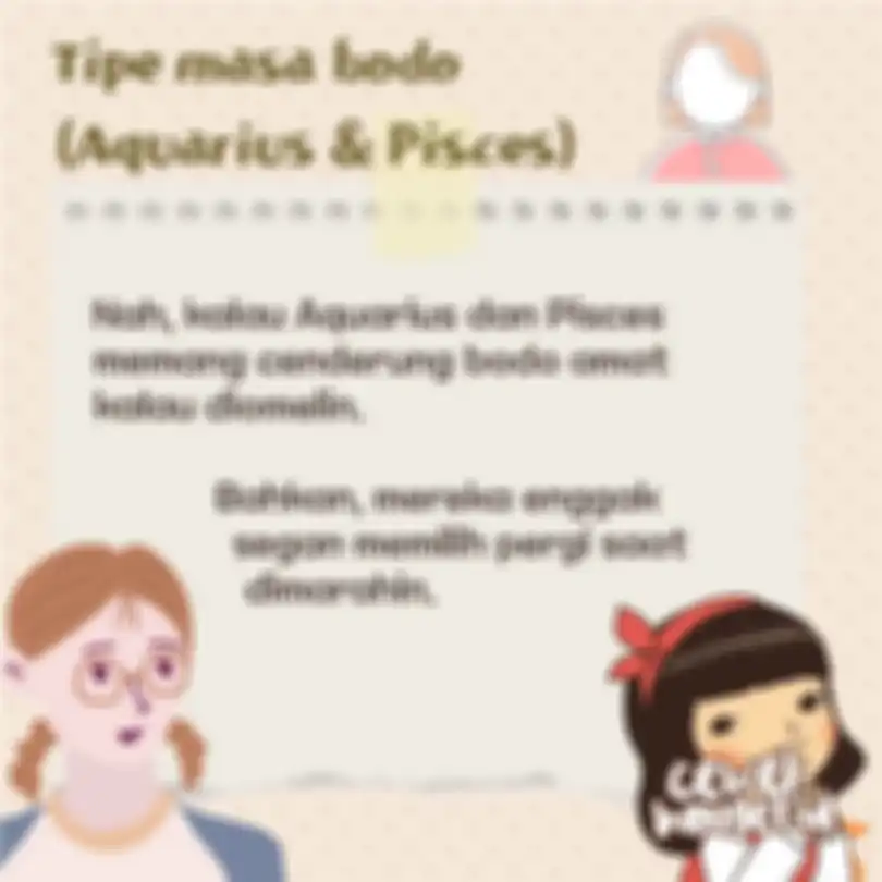 Tipe Masa Bodo (Aquarius & Pisces)