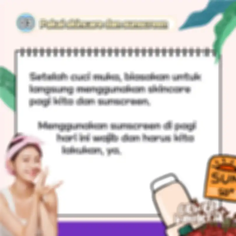 Pakai skincare dan sunscreen