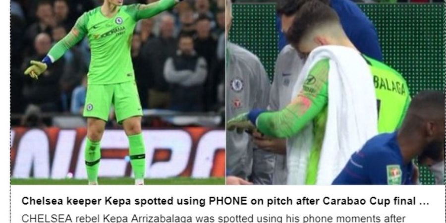 Kiper Chelsea Kepa Arrizabalaga Ungkap Kebenaran di Balik Pertengkaran dengan Maurizio Sarri