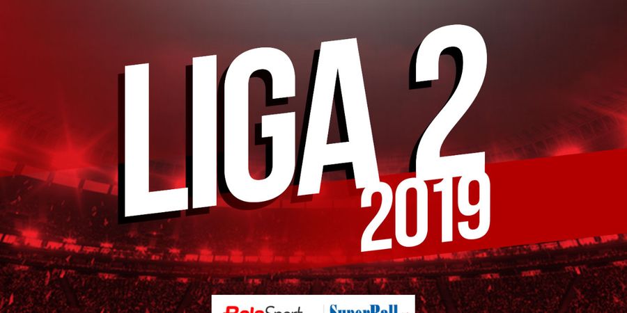 Jadwal 8 Besar Liga 2 2019 Grup B Hari Ini, Laga Pertama Penuh Gengsi