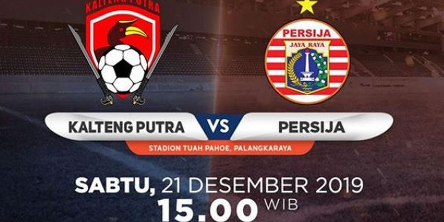 Link Live Streaming Kalteng Putra Vs Persija, Pertandingan Pekan Terakhir Liga 1 2019