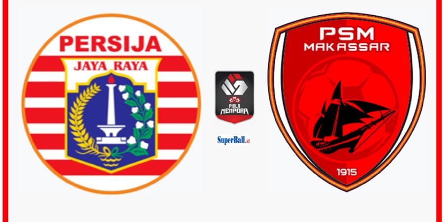 Hasil Semifinal Piala Menpora 2021 - Persija Tuntaskan Dendam dan Tembus Final