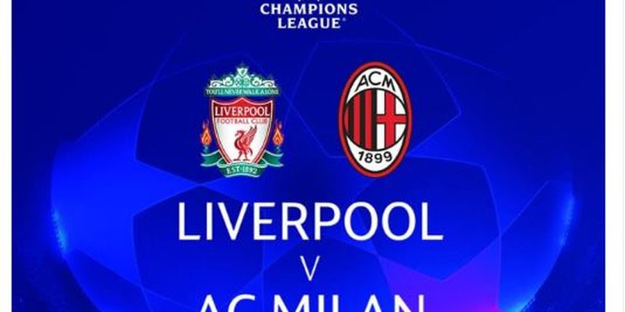 Liverpool Vs AC Milan - Pertandingan Sulit yang Wajib Ditonton