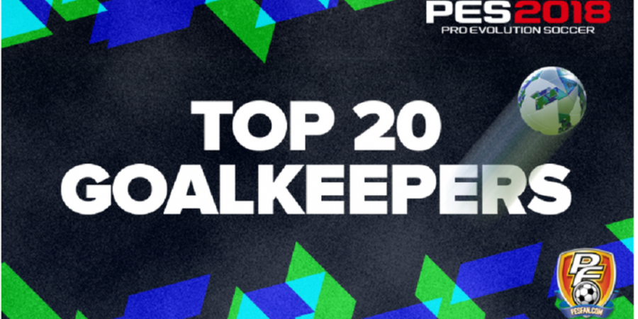 Inilah 20 Kiper dengan Nilai Tertinggi di PES 2018