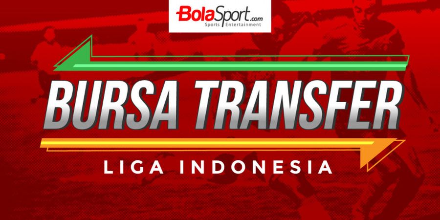 Update Bursa Tranfer Liga 1 2018, Mana Klub Jagoan Kamu