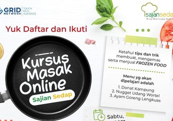 Yuk, Ikut Kursus Memasak Online Sajian Sedap, Langsung Jago di Dapur dan Bisa Jualan!