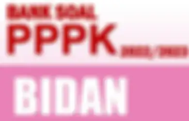 Bank Soal PPPK 2023, Ini Kisi-kisi dan Contoh Soal P3K Nakes Formasi Bidan Ahli Pertama, Lengkap dengan Kunci Jawaban