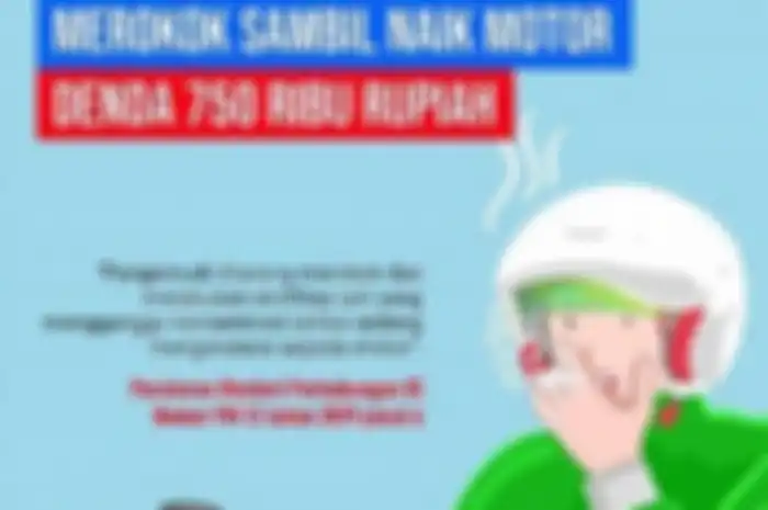 Merokok saat naik motor bisa didenda Rp 750 ribu.