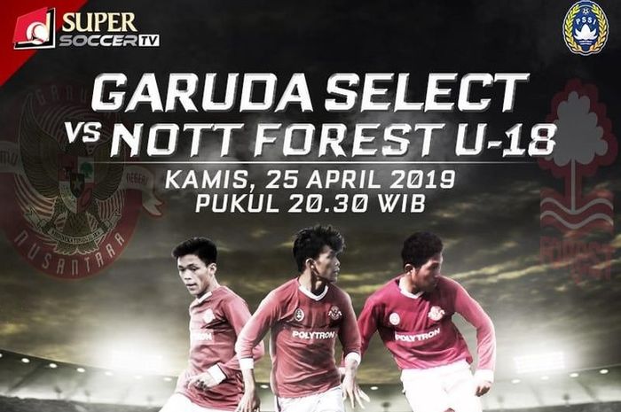 Live streaming Garuda Select Vs Nottingham Forest U-18 pada 25 April 2019.