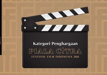 Anugerah Piala Citra Akan Digelar pada 10 November 2021, Rebutkan 23 Penghargaan Film Indonesia