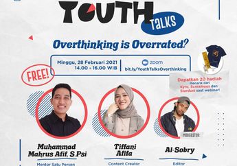 Kupas Tuntas Solusi Overthinking Lewat Youth Talks: "Overthinking is Overrated?"