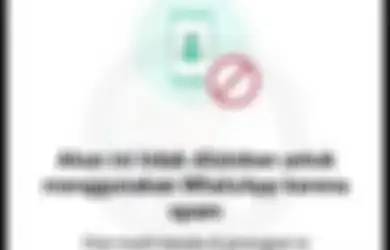 Muncul Notifikasi 'Akun Tidak Diizinkan Menggunakan WhatsApp' Ini Penyebabnya!