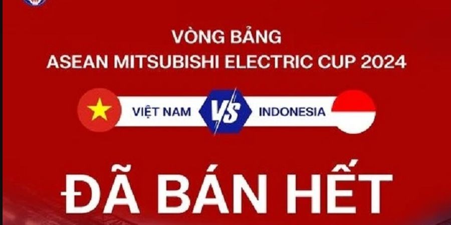 ASEAN Cup 2024 - Sold Out Sehari Dijual, Tiket Termahal 200 Ribuan Vietnam Vs Indonesia