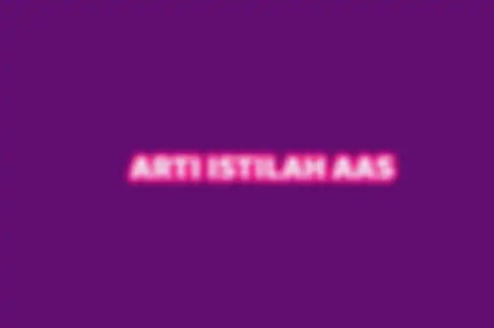 Pantas viral di TikTok, ini ari istilah AAS