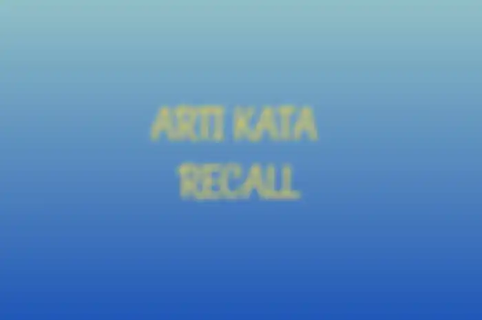 Viral di TikTok apa arti kata Recall?