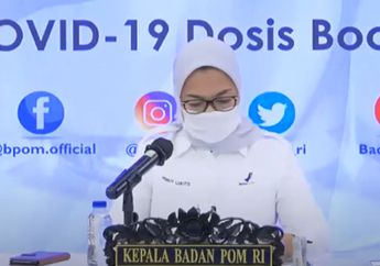 Sah! BPOM Terbitkan Izin Darurat Penggunaan 5 Jenis Vaksin Sebagai Booster, Apa Saja?