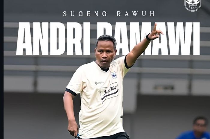 PSIS Resmi Tunjuk Andri Ramawi sebagai Pelatih Kepala, Hadapi Tekanan Jelang Lawan Persela