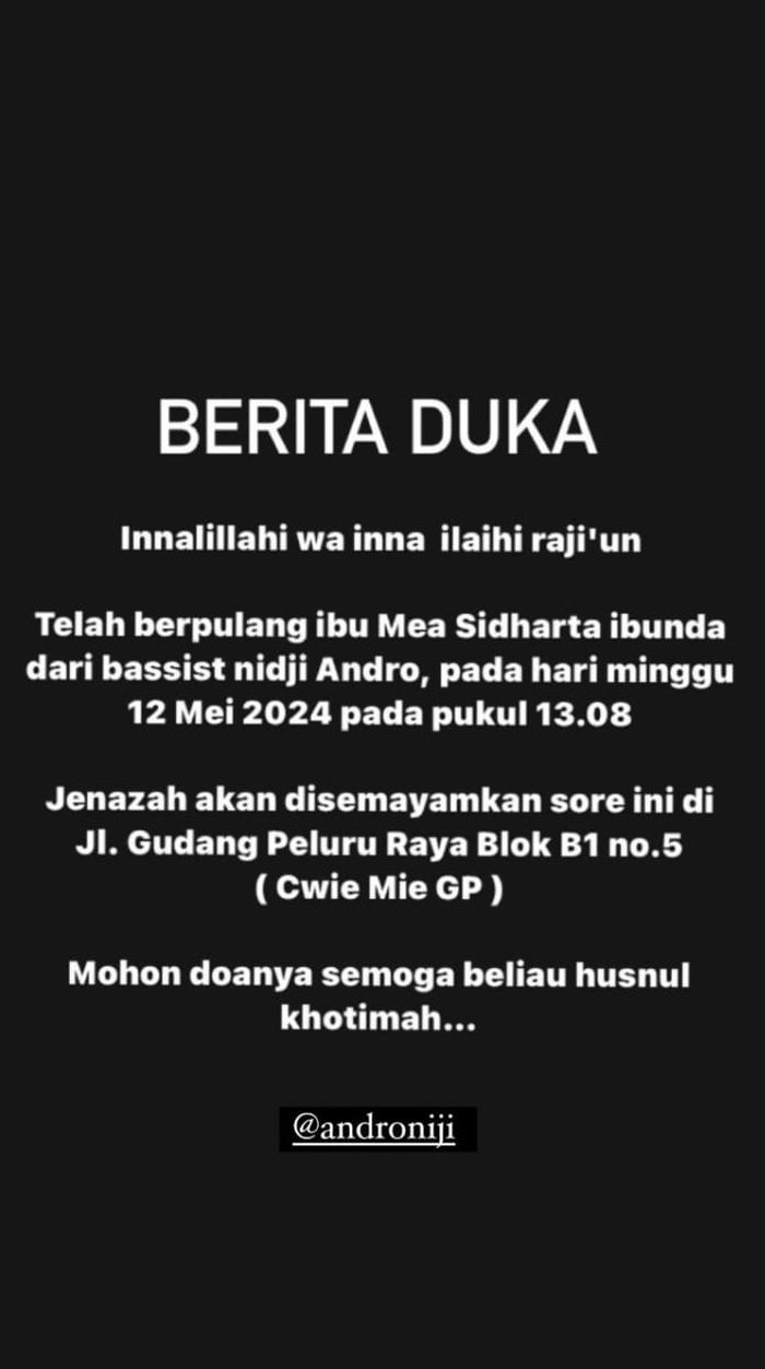 Ibu kandung basis Nidji, Andro, Dusmeati&nbsp;alias Mea Sidharta meninggal dunia, Minggu (12/5/2024).