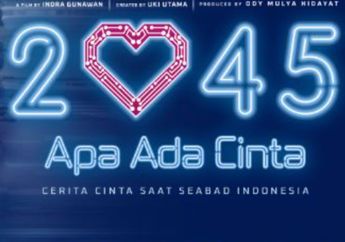 Cerita Cinta Seabad Indonesia, Film 2045 Apa Ada Cinta akan Tayang di Seluruh Bioskop Indonesia