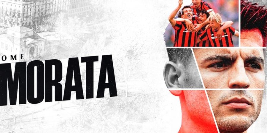 RESMI - AC Milan Umumkan Morata, Ikat Kontrak Sampai 4 Tahun