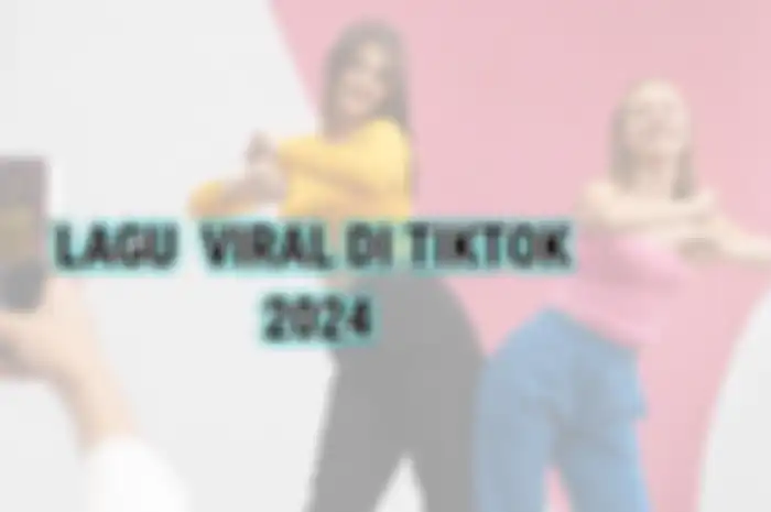 Lagu yang viral di tiktok 2024