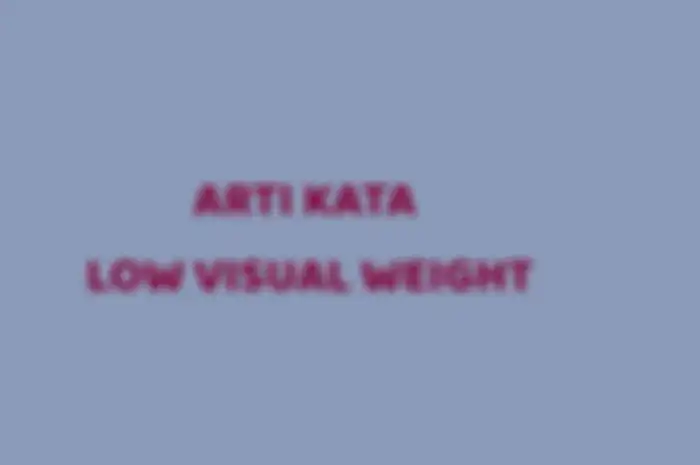 Arti kata low visual weight