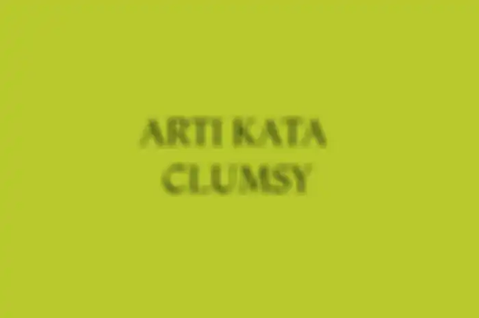 Clumsy