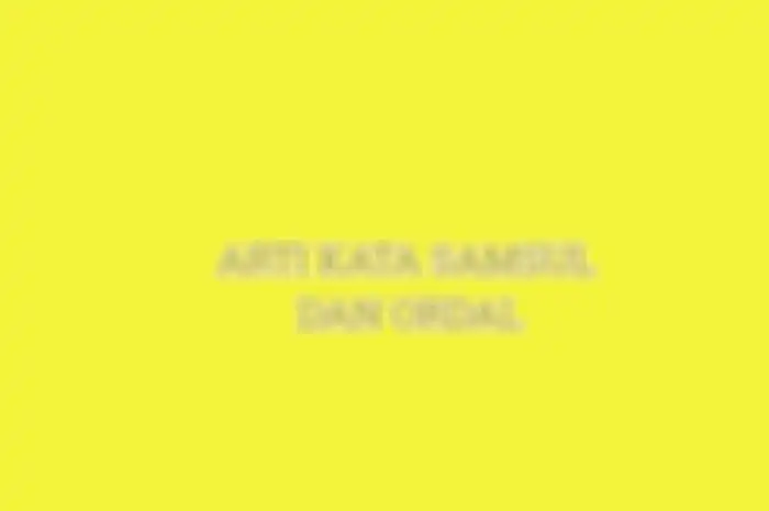 Arti Kata Samsul dan Ordal