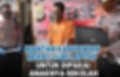 Nasibnya Miris, Demi Anaknya untuk Tetap Bisa Lanjut Sekolah SMP, Buruh Serabutan Ini Nekat  Maling Laptop Mahasiswa Buat Modal Biaya Pendidikan