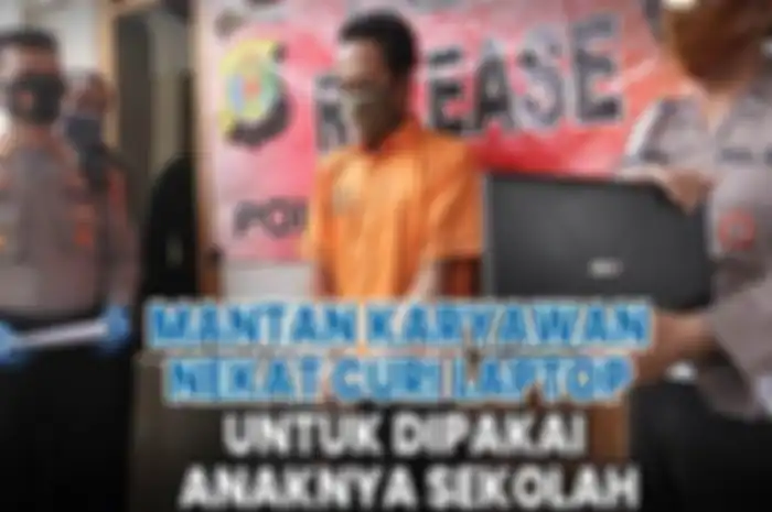 Miris! Tak Punya Fasilitas Untuk Sekolah dari Rumah, Seorang Buruh Serabutan Nekat Curi Laptop demi Anaknya Belajar Daring